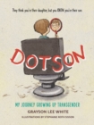 Dotson : My Journey Growing Up Transgender - eBook