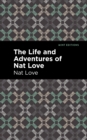 The Life and Adventures of Nat Love : A True History of Slavery Days - Book