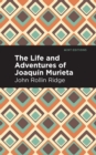 The Life and Adventures of Joaqun Murieta - Book