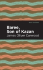 Baree, Son of Kazan : A Child of the Forest - Book