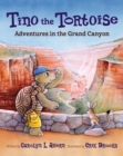 Tino the Tortoise : Adventures in the Grand Canyon - Book