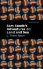 Sam Steele's Adventures on Land and Sea - eBook