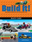 Build It! Race Cars : Make Supercool Models with Your Favorite LEGO® Parts - Book
