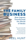 The Family Business : How Ingram Transformed the World of Books - Book