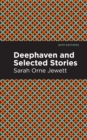 Deephaven and Selected Stories - eBook