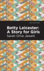 Betty Leicester: A Story for Girls - eBook