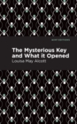 The Mysterious Key and What it Opened - eBook