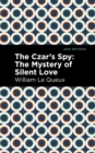 The Czar's Spy : The Mystery of a Silent Love - eBook
