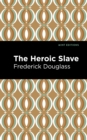 The Heroic Slave - eBook