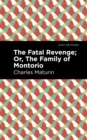 The Fatal Revenge; or, the Family of Montorio - eBook