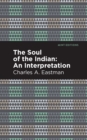 The Soul of an Indian: : An Interpetation - eBook