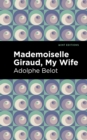 Mademoiselle Giraud, My Wife : My Wife - Book