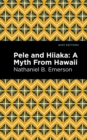 Pele and Hiiaka : A Myth From Hawaii - Book