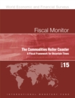 Fiscal monitor : the commodities roller coaster , a fiscal framework for uncertain times - Book