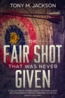 The Fair Shot That Was Never Given - eBook
