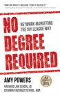 No Degree Required : Network Marketing the Ivy League Way - eBook