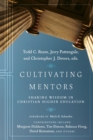 Cultivating Mentors – Sharing Wisdom in Christian Higher Education - Book