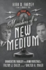 Ministers of a New Medium – Broadcasting Theology in the Radio Ministries of Fulton J. Sheen and Walter A. Maier - Book