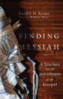 Finding Messiah : A Journey into the Jewishness of the Gospel - eBook