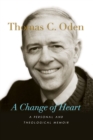A Change of Heart – A Personal and Theological Memoir - Book