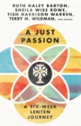 A Just Passion : A Six-Week Lenten Journey - eBook