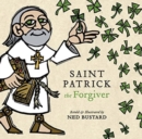 Saint Patrick the Forgiver – The History and Legends of Ireland`s Bishop - Book