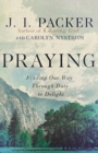 Praying - Finding Our Way Through Duty to Delight - Book