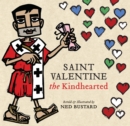 Saint Valentine the Kindhearted - The History and Legends of God`s Brave and Loving Servant - Book