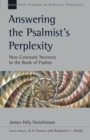 Answering the Psalmist's Perplexity : New-Covenant Newness in the Book of Psalms - eBook