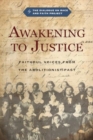 Awakening to Justice : Faithful Voices from the Abolitionist Past - Book