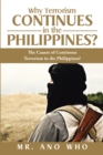 Why Terrorism Continues in the Philippines? : The Causes of Continous Terrorism in the Philippines? - eBook
