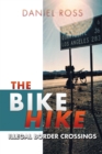 The Bike Hike : Illegal Border Crossings - eBook