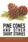 Pine Cones and Other Short Stories - eBook
