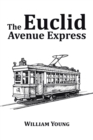 The Euclid Avenue Express - eBook