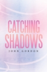 Catching Shadows - eBook