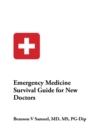 Emergency Medicine Survival Guide : Emergency Medicine Survival Guide for New Doctors - eBook