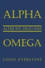 Alpha Omega : Alter Est, Ergo Sum - eBook