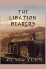The Libation Bearers : With linked Table of Contents - eBook