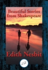 Beautiful Stories from Shakespeare : With Linked Table of Contents - eBook