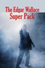The Edgar Wallace Super Pack - eBook