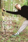Walking Stick Yoga : Danda Pada Yoga or "The Path of the Staff" - eBook