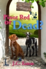 Pinot Red or Dead? - eBook