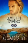 Bewitch the Darkness - eBook