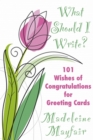 What Should I Write? 101 Wishes of Congratulations for Greeting Cards - eBook