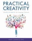Practical Creativity : Activities and Ideas for Your Language Classroom - Book