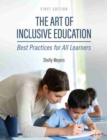 The Art of Inclusive Education : Best Practices for All Learners - Book