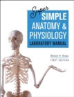 Super Simple Anatomy and Physiology Laboratory Manual - Book