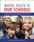 Mental Health in Our Schools : An Applied Collaborative Approach to Working with Students and Families - Book