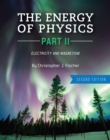 The Energy of Physics Part II : Electricity and Magnetism - Book