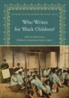 Who Writes for Black Children? : African American Children’s Literature before 1900 - Book